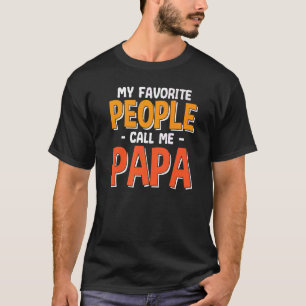 Men's My Favourite People Call Me Papa Father's D T-Shirt