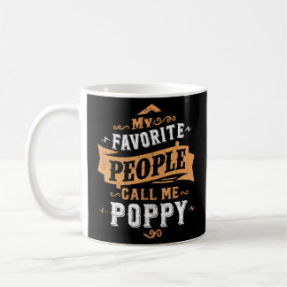 Mens My Favourite People Call Me Poppy Dad Father  Coffee Mug