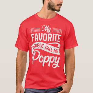 Mens My Favourite People Call Me Poppy T Grandpa T-Shirt