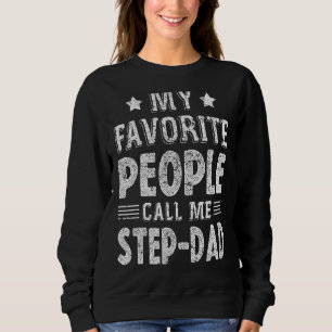 Mens My Favourite People Call Me Step Dad  Fathers Sweatshirt