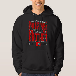 Mens My Favourite Photographer Calls Me Brother Ca Hoodie