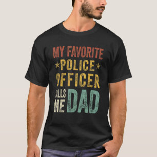 Mens My Favourite Police Officer Calls Me Dad Fath T-Shirt