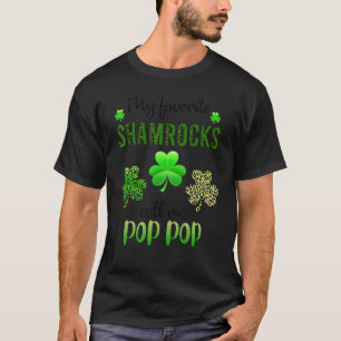 Mens My Favourite Shamrocks Call Me Pop Pop St Pat T-Shirt