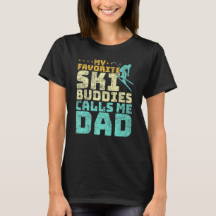 Mens My Favourite Ski Buddies Calls Me Dad Skiing  T-Shirt