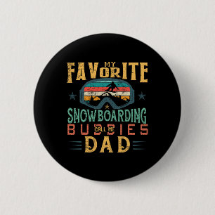 Mens My Favourite Snowboarding Buddies Call Me Dad 2 Inch Round Button