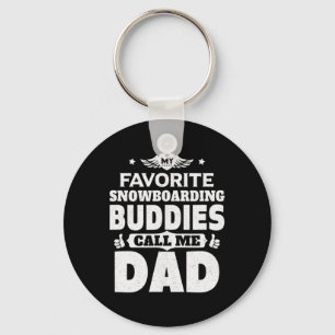 Mens My Favourite Snowboarding Buddies Call Me Dad Keychain