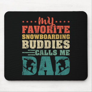 Mens My Favourite Snowboarding Buddies Calls Me Da Mouse Pad