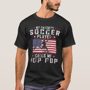 Mens My Favourite Soccer Player Calls Me Pop Pop F T-Shirt