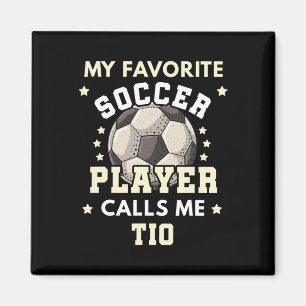 Mens My Favourite Soccer Player Calls Me Tio Socce Magnet