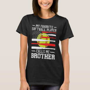 Mens my favourite softball player calls me brother T-Shirt