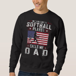 Mens My Favourite Softball Player Calls Me Dad Fat Sweatshirt