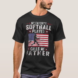 Mens My Favourite Softball Player Calls Me Father  T-Shirt