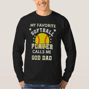 Mens My Favourite Softball Player Calls Me God Dad T-Shirt