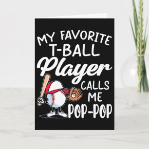 Mens My Favourite T-ball Player Calls Me Pop Pop F Card