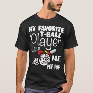  Mens My Favourite T-Ball Player Calls Me Pop Pop  T-Shirt