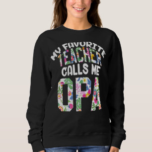 Mens My Favourite Teacher Calls Me Opa Proud Grand Sweatshirt