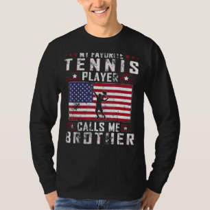Mens My Favourite Tennis Player Calls Me Brother F T-Shirt