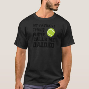 Mens My Favourite Tennis Player Calls Me Daideo Ir T-Shirt