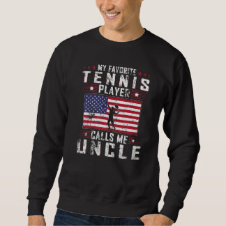 Mens My Favourite Tennis Player Calls Me Uncle Fat Sweatshirt