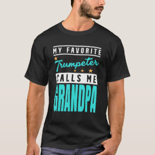 Mens My Favourite Trumpeter Calls Me Grandpa  Trum T-Shirt