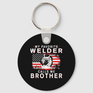 Mens My Favourite Welder Calls Me Brother Funny Fa Keychain