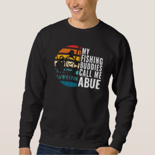Mens My Fishing Buddies Call Me Abue Fisherman Fat Sweatshirt