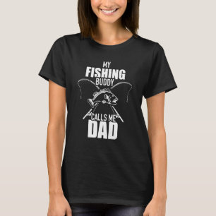 Mens My Fishing Buddies Call Me Dad Fisherman Fath T-Shirt