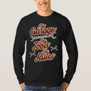 Mens My Garage Rules My Rules Mechanic T-Shirt