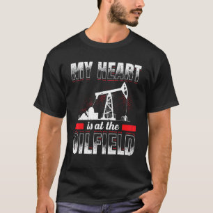 Mens My Heart Is At The Oilfield Oil Field Worker T-Shirt