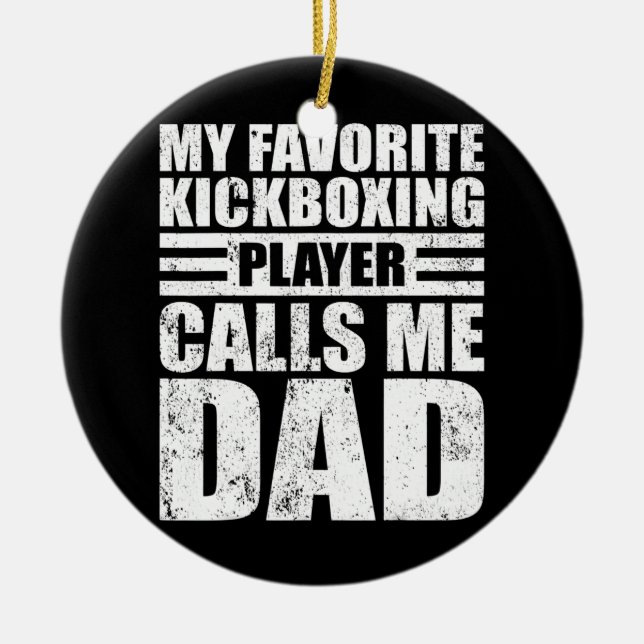 Mens My Kickboxing Player Calls Me Dad Kickboxing Ceramic Ornament (Front)