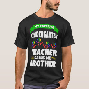Mens My Kindergarten Teacher Calls Brother Teacher T-Shirt