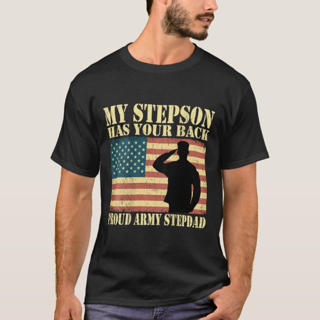 Mens My Stepson Has Your Back - Proud Army Stepdad T-Shirt (Front)