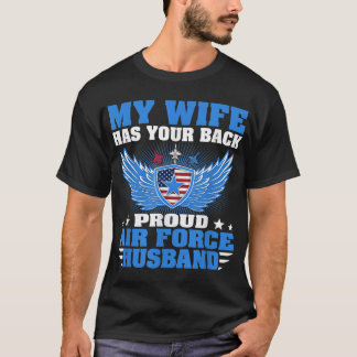Mens My Wife Has Your Back Proud Air Force Husband T-Shirt
