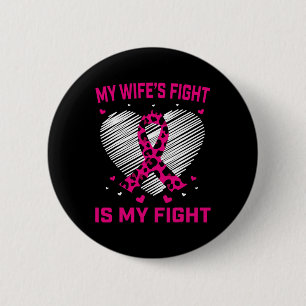 Mens My Wifes Fight Is My Fight Breast Cancer Awar 2 Inch Round Button