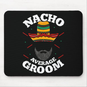 Mens Nacho Average Groom Bearded Groom Funny Meme Mouse Pad