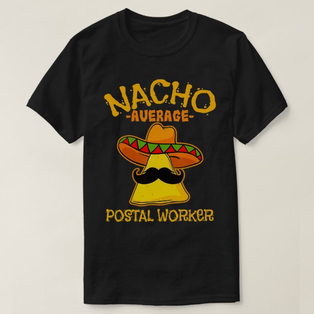 Mens Nacho Average Postal Worker De Mayo Meican Fa T-Shirt (Design Front)