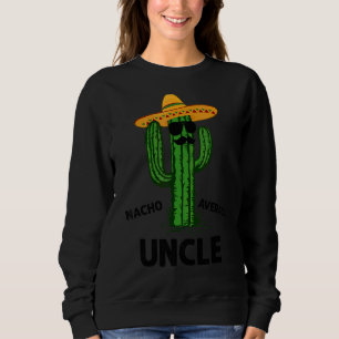Mens Nacho Average Uncle  Family Cinco De Mayo Fie Sweatshirt