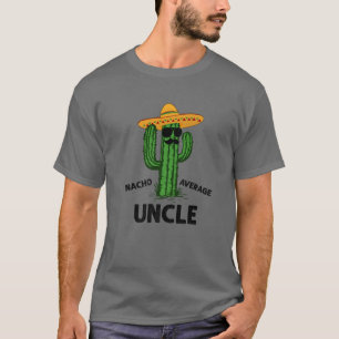 Mens Nacho Average Uncle   Funny Family Cinco De M T-Shirt