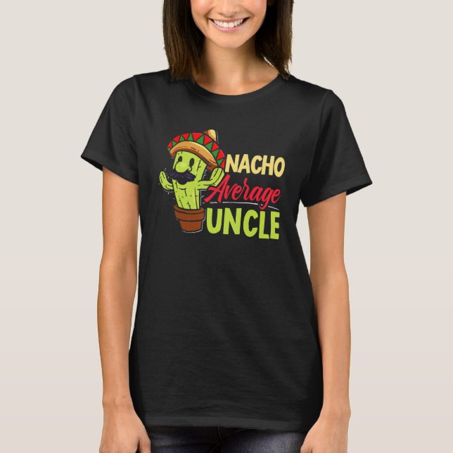 Mens Nacho Average Uncle Mexico Mexican Best Uncle T-Shirt (Front)