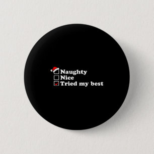 Mens Naughty List Nice List I Tried My Option Sant 2 Inch Round Button