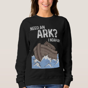 Mens Need An Ark I Noah Guy Christian Catholic Te Sweatshirt