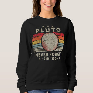 Mens Never Forget Pluto Planet Retro Style Space Sweatshirt