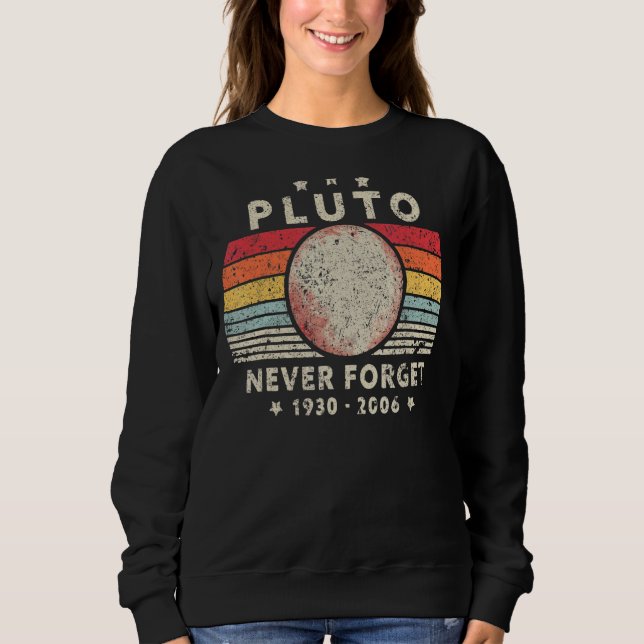 Mens Never Forget Pluto Planet Retro Style  Space Sweatshirt (Front)