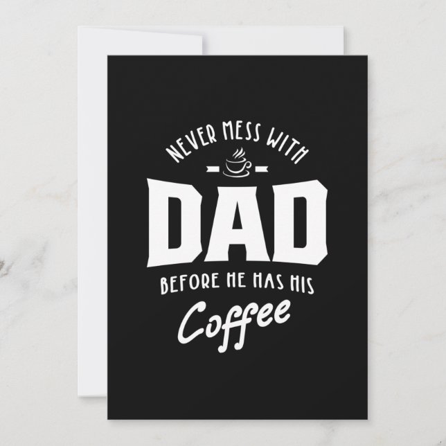 Mens Never Mess With Dad Before He Has His Coffee Invitation (Front)