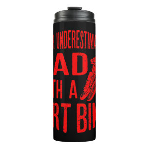 Mens Never Underestimate A Dad With A Dirt Bike Ts Thermal Tumbler