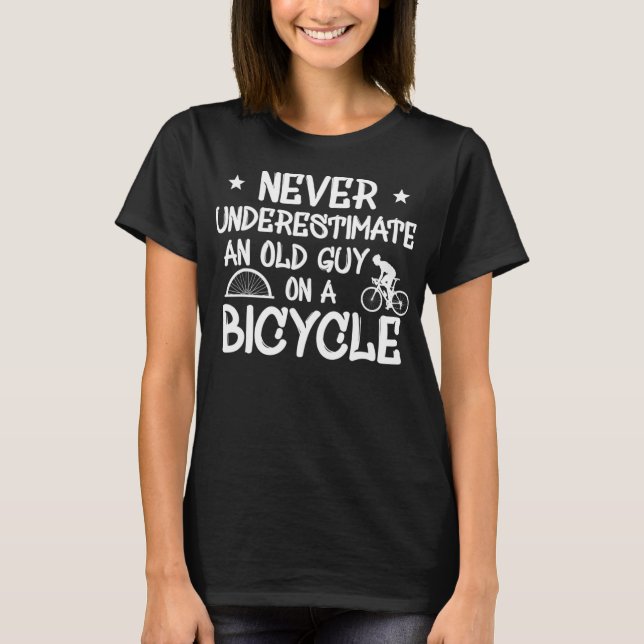 Mens Never Underestimate An Old Guy On A Bicycle R T-Shirt (Front)