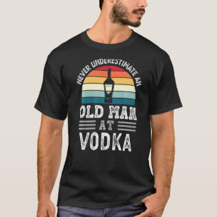 Mens Never Underestimate An Old Man At Vodka Fathe T-Shirt