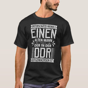Mens Never Underestimate An Old Man In The Gdr T-Shirt