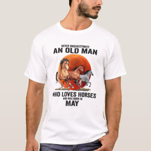 Mens Never Underestimate An Old Man Loves Horses B T-Shirt