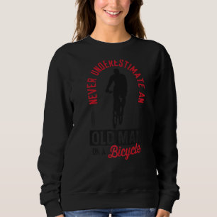 Mens Never Underestimate An Old Man On A Bicycle Sweatshirt